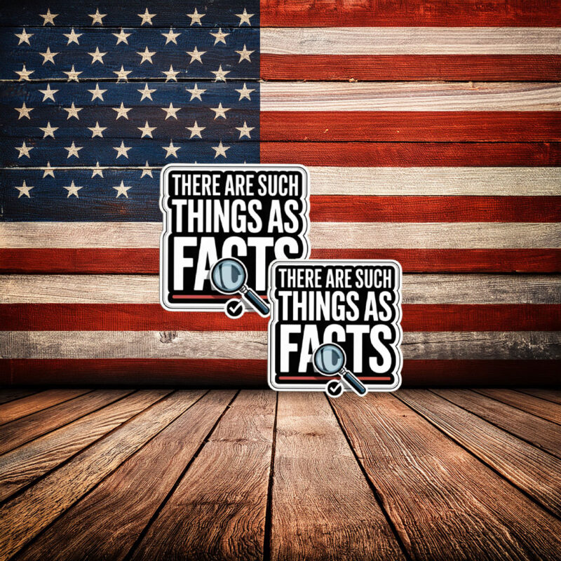 There Are Such Things As Facts Sticker