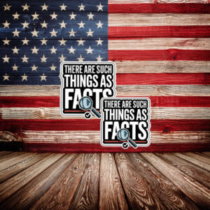 There Are Such Things As Facts Sticker