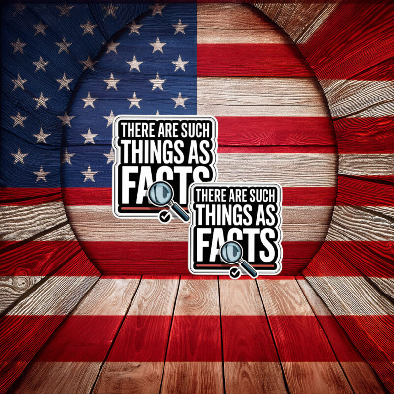 There Are Such Things As Facts Sticker