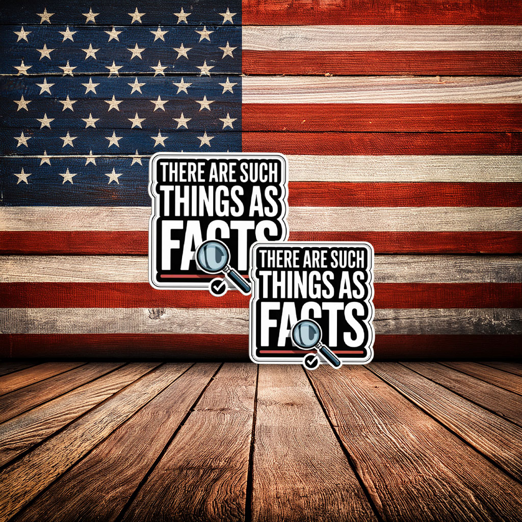 There Are Such Things As Facts Sticker