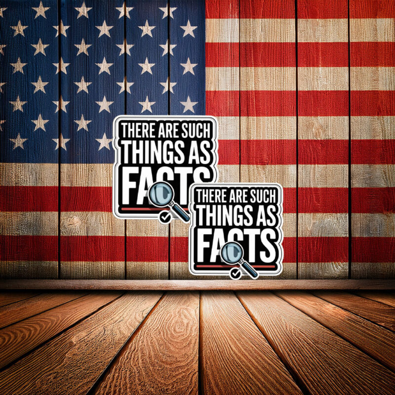 There Are Such Things As Facts Sticker