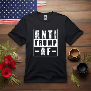Anti Trump AF Protest Shirt