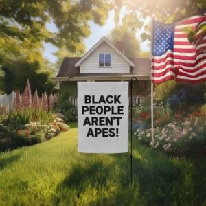 Black People Aren’t Apes Anti-Trump Protest Garden Flag