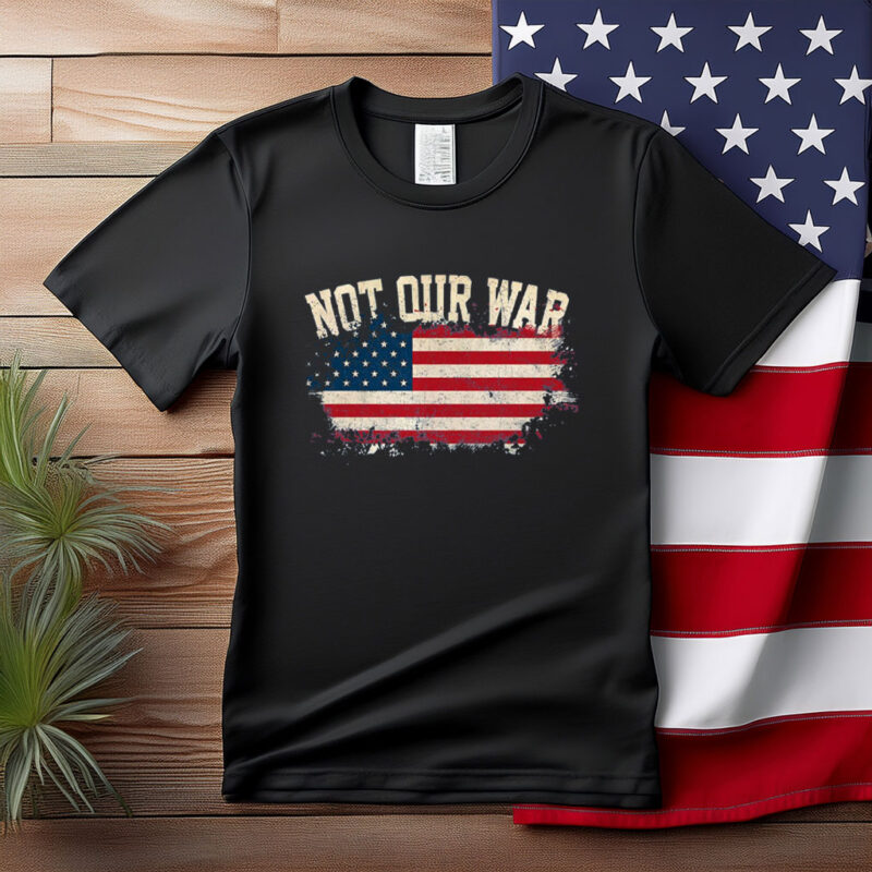 Comfort Colors® Not Our War Shirt