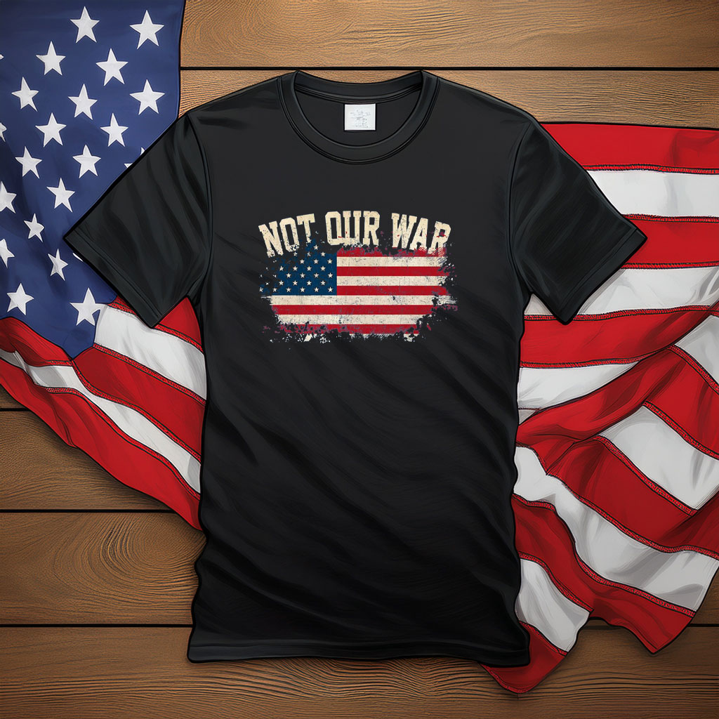 Comfort Colors® Not Our War Shirt