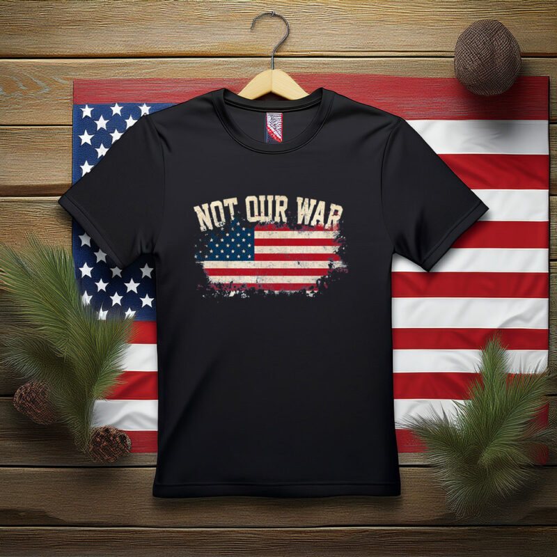 Comfort Colors® Not Our War Shirt