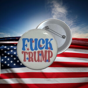 F Trump Bold Statement Protest Pin