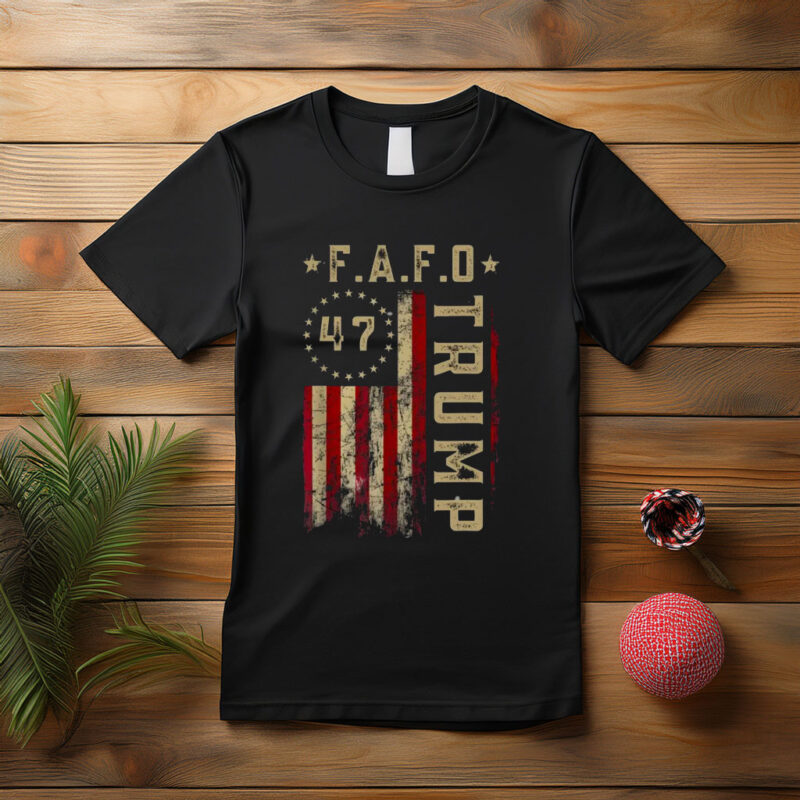FAFO 47 Trump Betsy Ross Flag Shirt