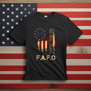 FAFO 47 We The People Patriotic Shirt