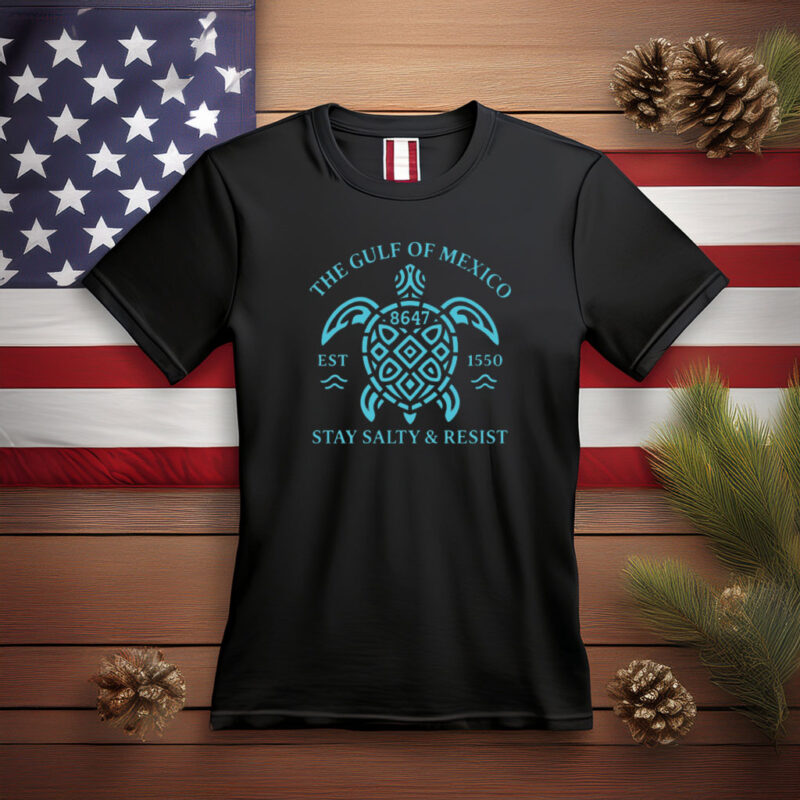 Gulf of Mexico 8647 Stay Salty and Resist Shirt