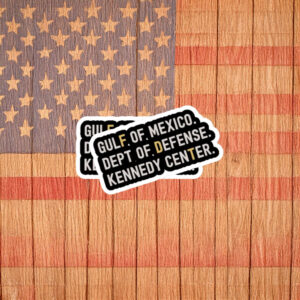 Gulf of Mexico Dept of Defense Kennedy Center Protest Sticker