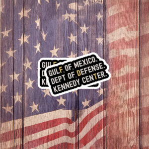 Gulf of Mexico Dept of Defense Kennedy Center Protest Sticker