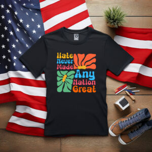 Hate Never Made Any Nation Great Retro Floral Shirt