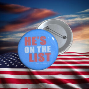 He’s On The List Anti-Trump Protest Pin