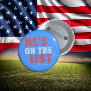 He’s On The List Anti-Trump Protest Pin
