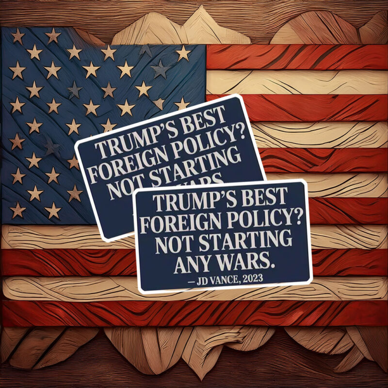 JD Vance Trump Won't Start Wars Sticker