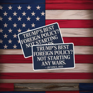 JD Vance Trump Won't Start Wars Sticker