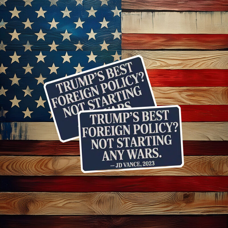 JD Vance Trump Won't Start Wars Sticker