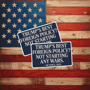 JD Vance Trump Won't Start Wars Sticker