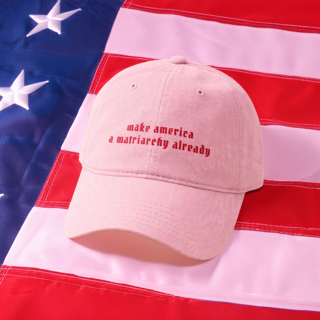 Make America Matriarchy Already Ball Cap