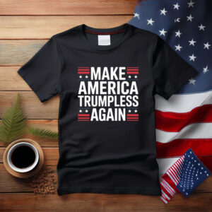 Make America Trumpless Again Bold Patriotic Shirt