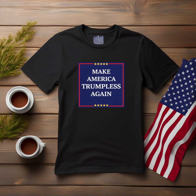 Make America Trumpless Again Classic Protest Shirt