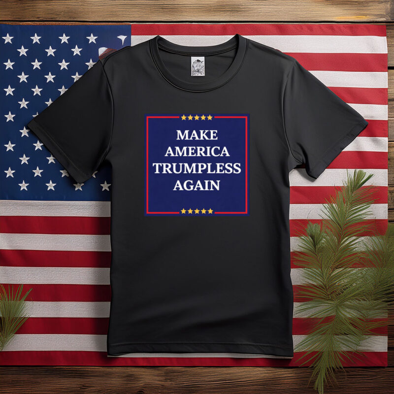 Make America Trumpless Again Classic Protest Shirt