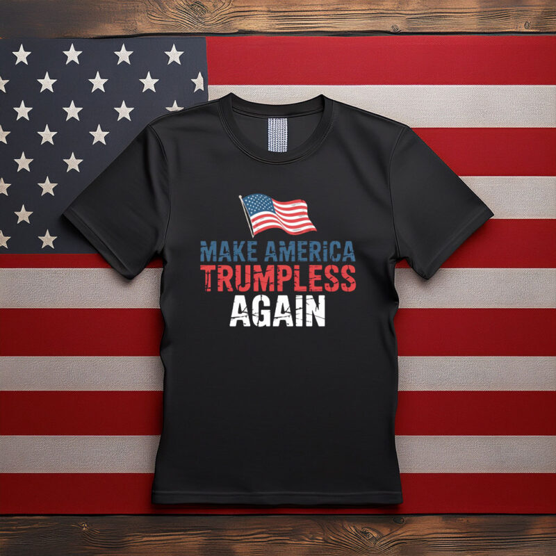 Make America Trumpless Again Flag Shirt