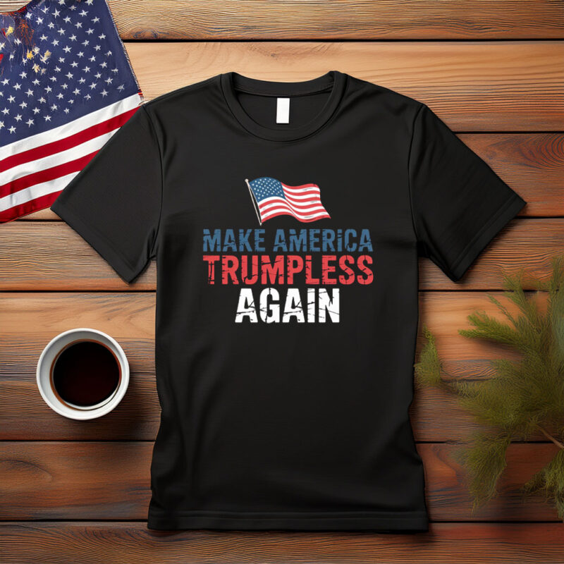 Make America Trumpless Again Flag Shirt