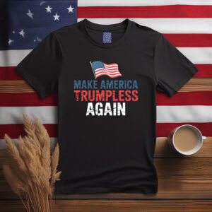 Make America Trumpless Again Flag Shirt