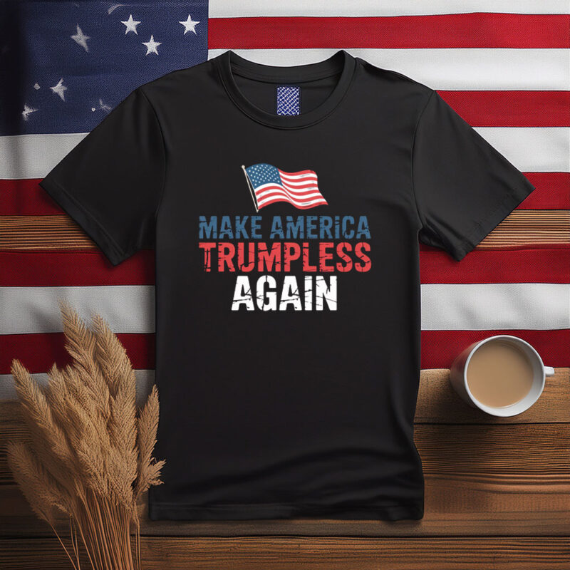 Make America Trumpless Again Flag Shirt