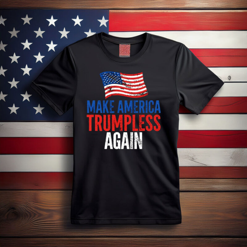 Make America Trumpless Again USA Flag Shirt