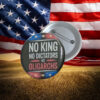 No King No Dictators No Oligarchs Protest Pin