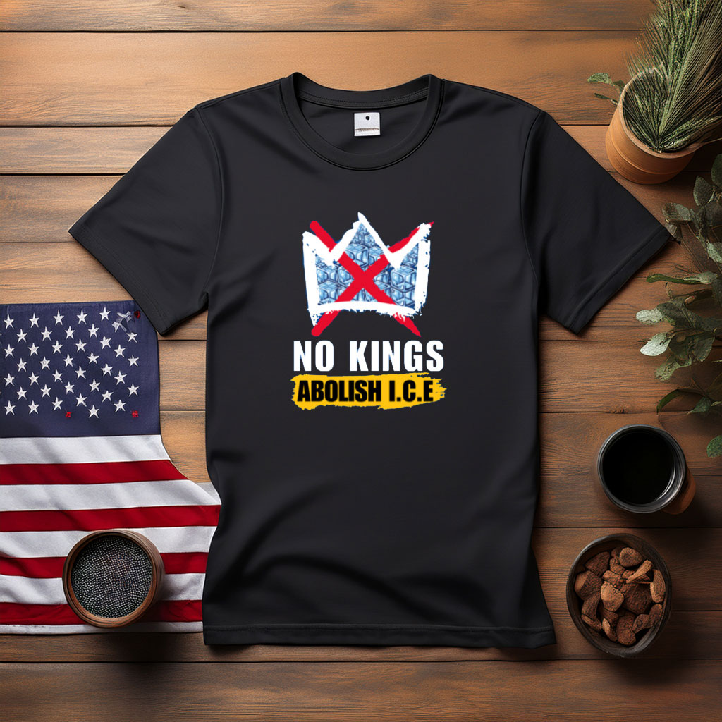 No Kings Abolish ICE Political Protest Shirt
