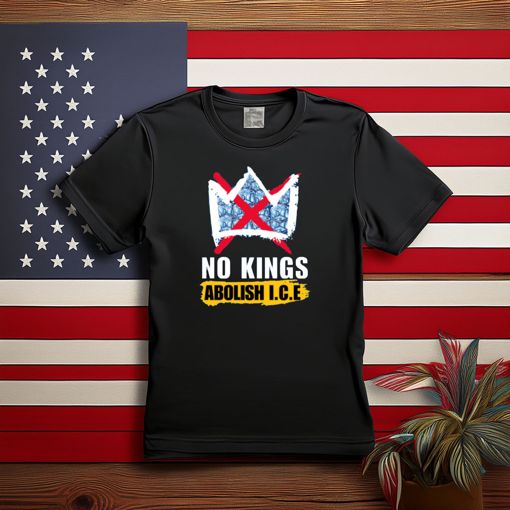 No Kings Abolish ICE Political Protest Shirt