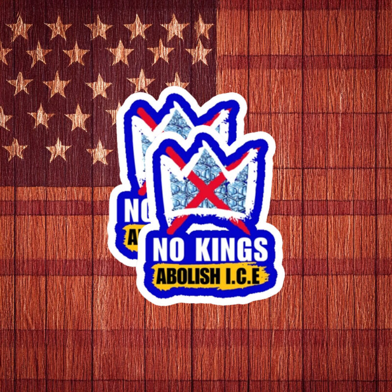 No Kings Abolish ICE Political Protest Sticker