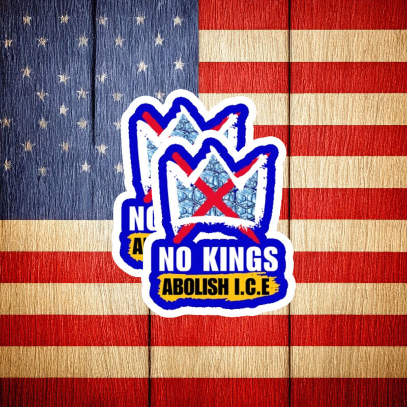 No Kings Abolish ICE Political Protest Sticker