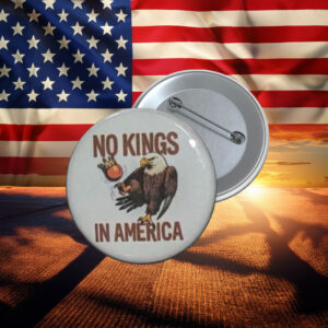 No Kings in America Eagle Protest Button Pin