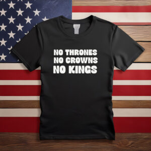 No Thrones, No Crowns, No Kings Shirt