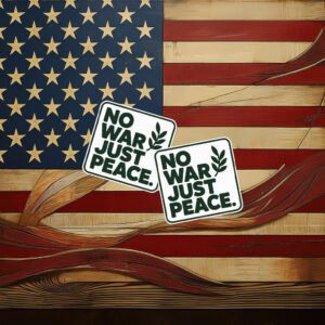No War Just Peace Sticker, Anti Trump Sticker