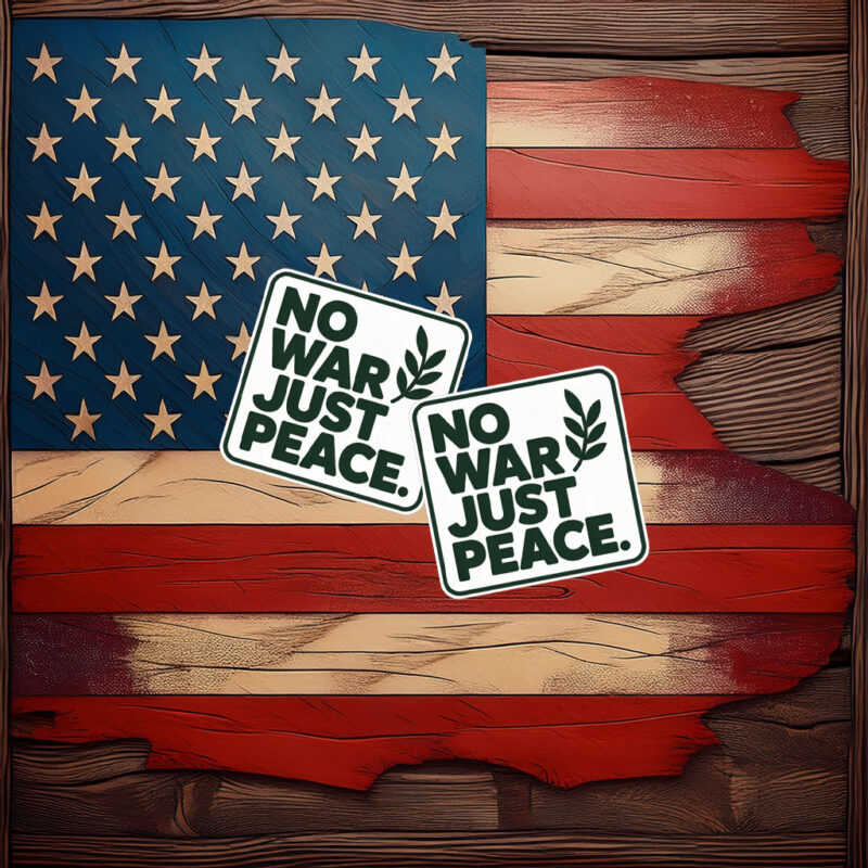 No War Just Peace Sticker, Anti Trump Sticker