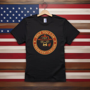 Only You Can Prevent Fascism FDT 8647 Bear 2026 Shirt