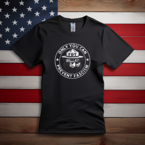 Only You Can Prevent Fascism FDT 8647 Bear Shirt