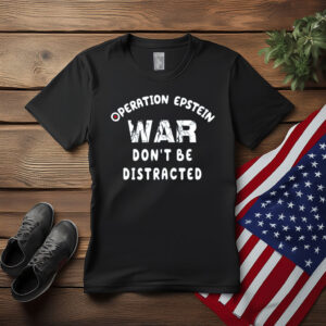 Operation Epstein Don’t Be Distracted Shirt