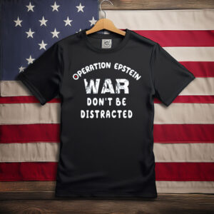 Operation Epstein Don’t Be Distracted Shirt
