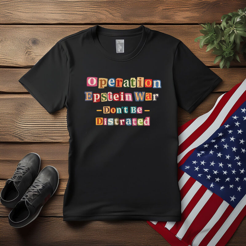 Operation Epstein Don’t Get Distracted Shirt