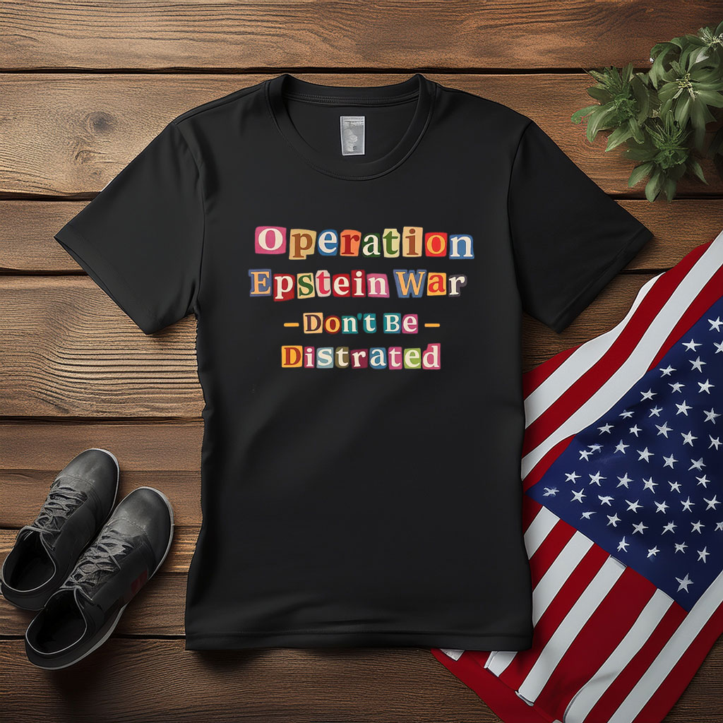 Operation Epstein Don’t Get Distracted Shirt
