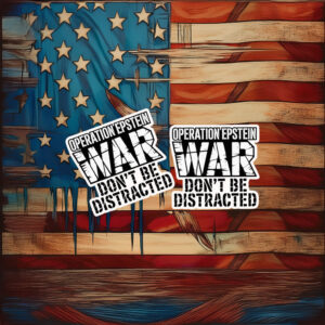 Operation Epstein War Don’t Be Distracted Sticker