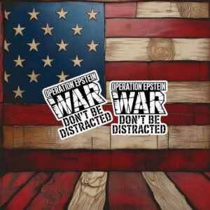 Operation Epstein War Don’t Be Distracted Sticker