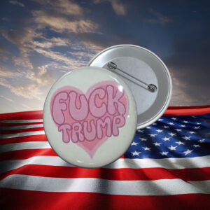 Pink Heart F Trump Protest Button Pin